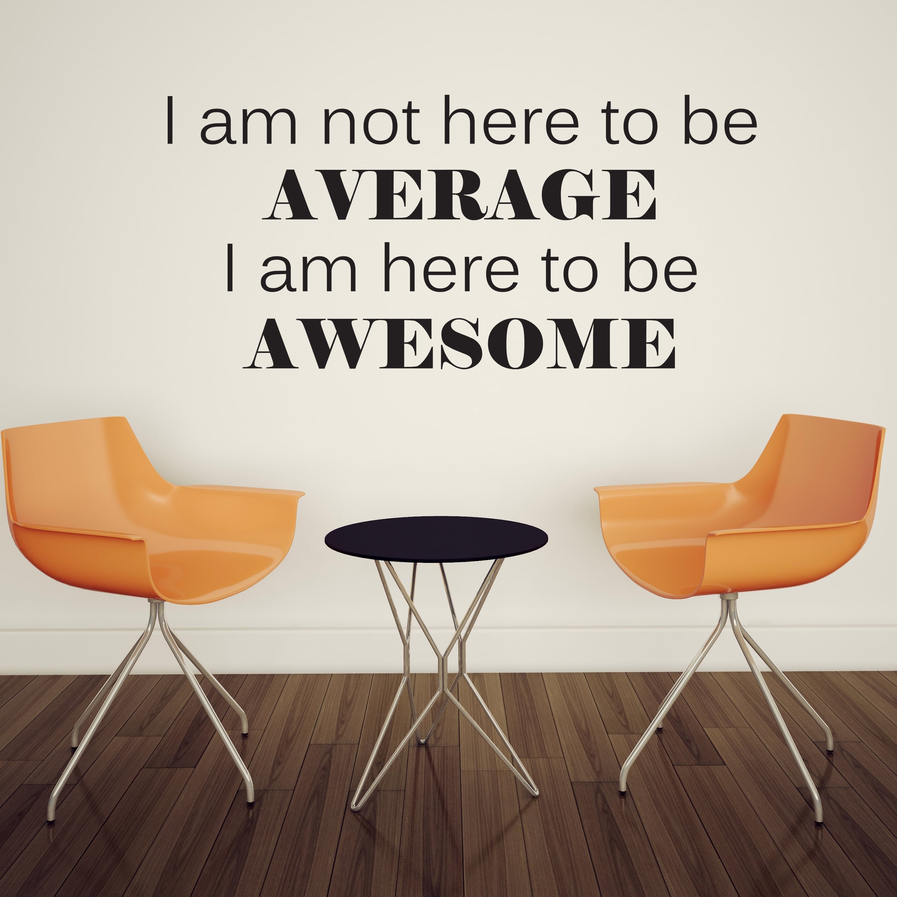 Wallsticker I am here to be Awesome